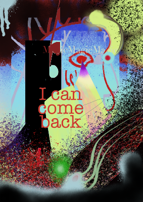 I can come back